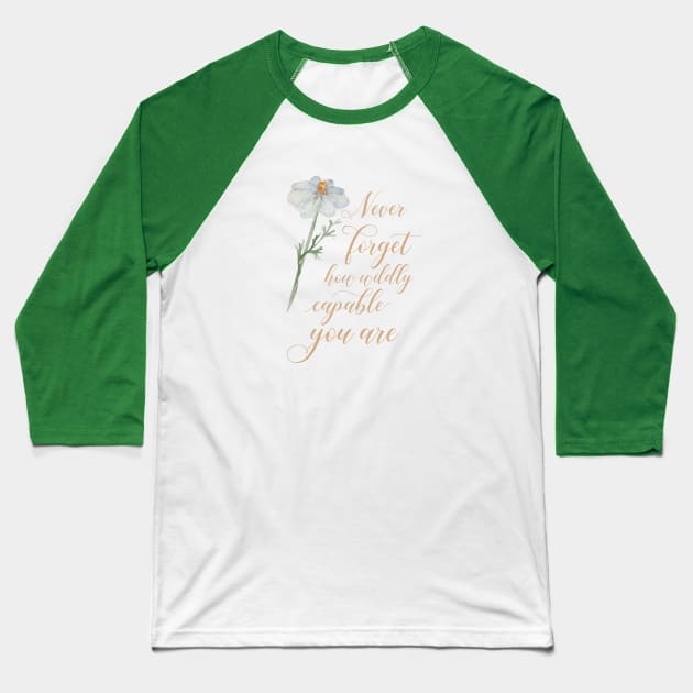 Never forget how wildly capable you are Baseball T-Shirt by qpdesignco